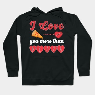 I Love You More Than Pizza Hoodie